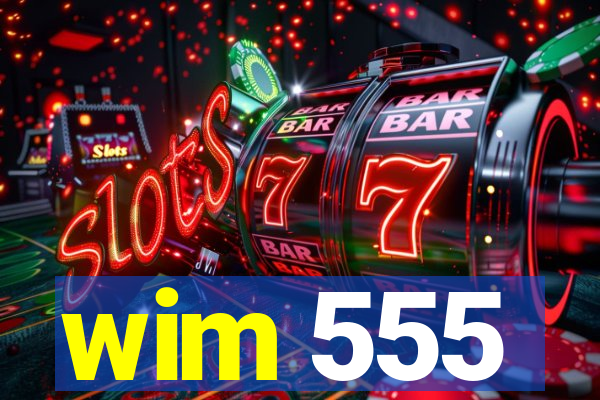 wim 555